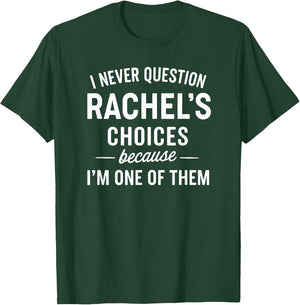 I Never Question RACHEL'S Choices Because I'm One of Them