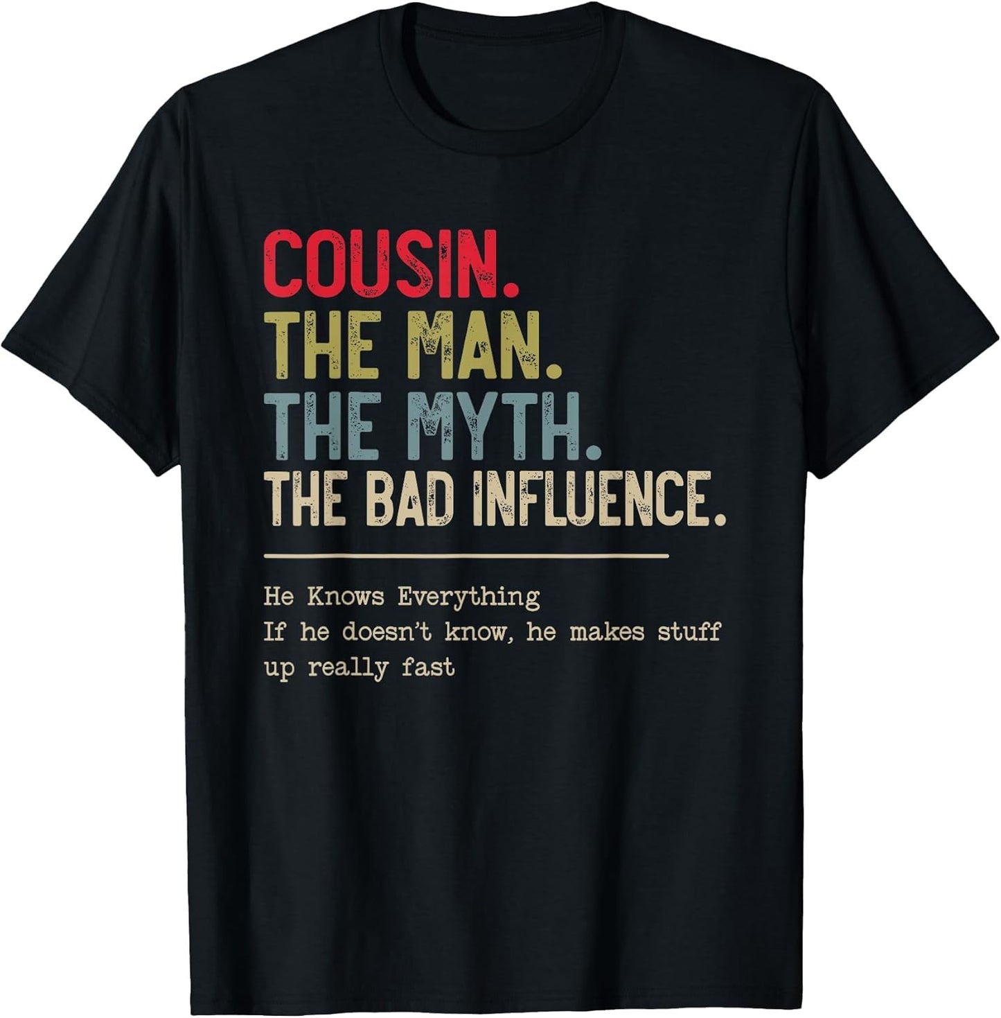 Cousin The Man The Myth The Bad Influence for Cousin