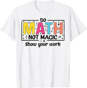 Do Math Not Magic Funny Math Teacher Back to School