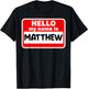 Matthew Hello Hi My Name is Name On Custom