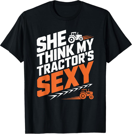 Farming Farm Tractors, She Think My Tractor’s Sexy
