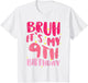 Bruh Its My 9th Birthday Pink 9 Year Old Bday Groovy Girls