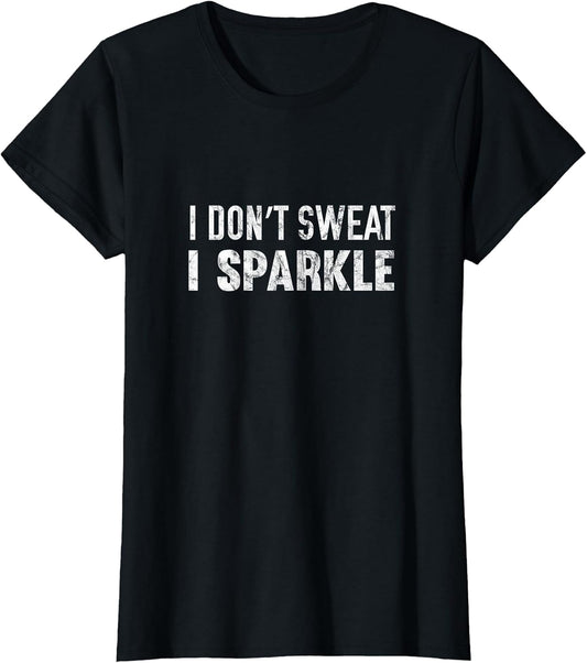 Funny I Don't Sweat I Sparkle Workout