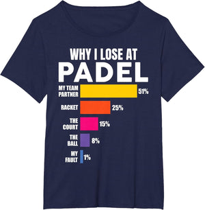 Padel-Shirt Why I Lose at Padel Tennis Funny Men Women