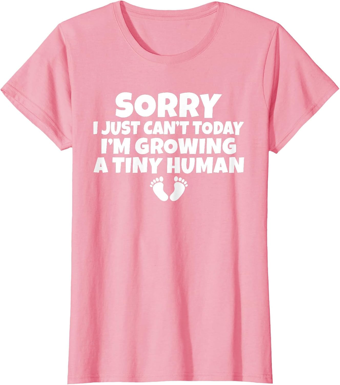 Sorry i just Cant Today im Growing a Tiny Human Mother Mom
