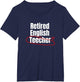 Funny Retired English Teacher Shirt - Retirement Gift