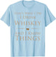 That's What I Do I Drink Whiskey and I Know Things