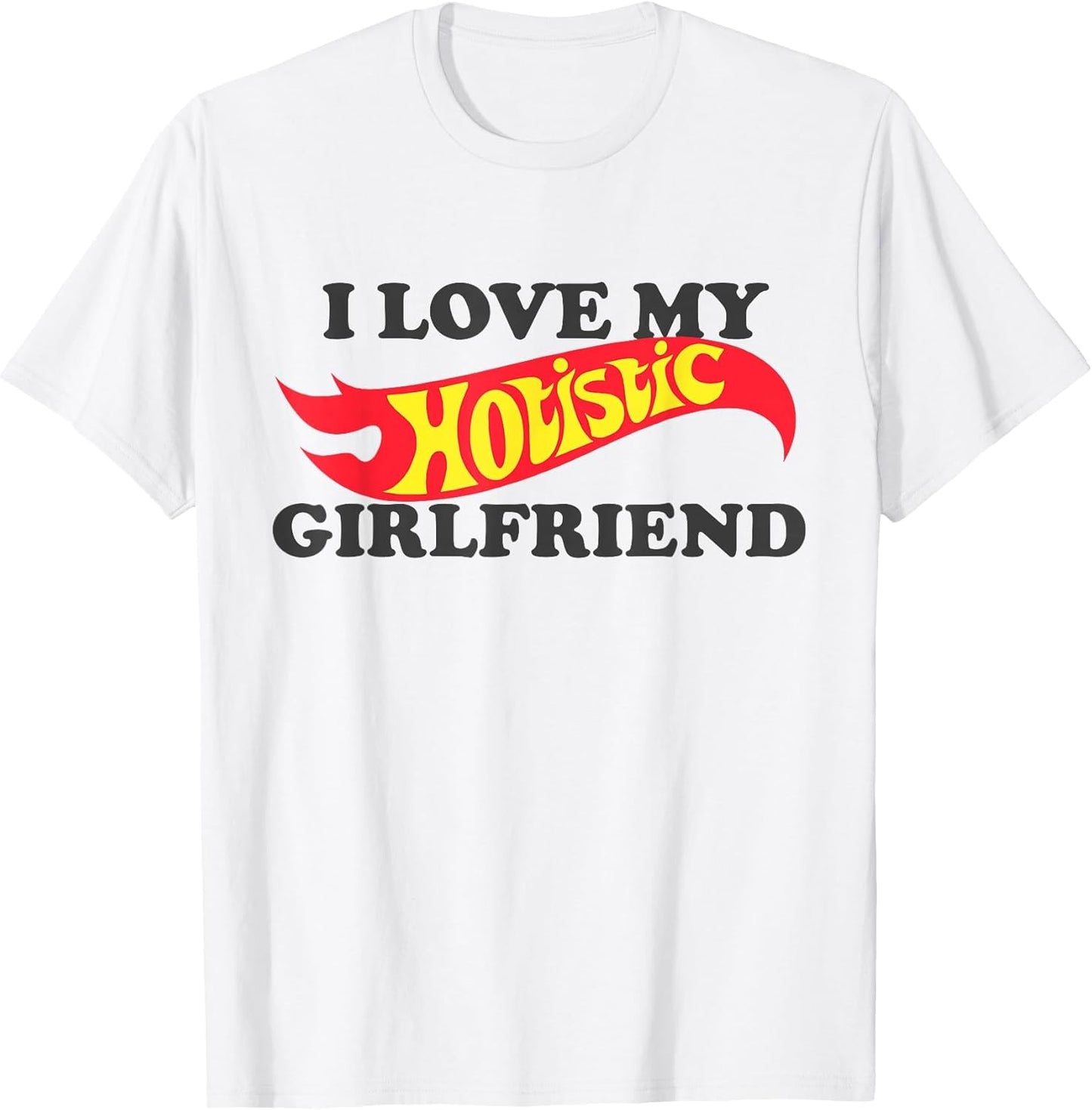 I Love My Hotistic Girlfriend I Heart My Hot Girlfriend