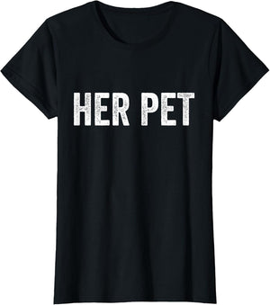 Her Pet Funny BDSM FemDom Munch T Shirt Submissive
