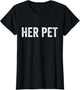 Her Pet Funny BDSM FemDom Munch T Shirt Submissive