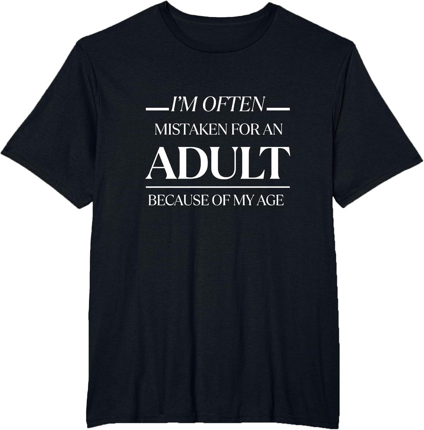 I am Often Mistaken for an Adult Because of My Age Funny Men