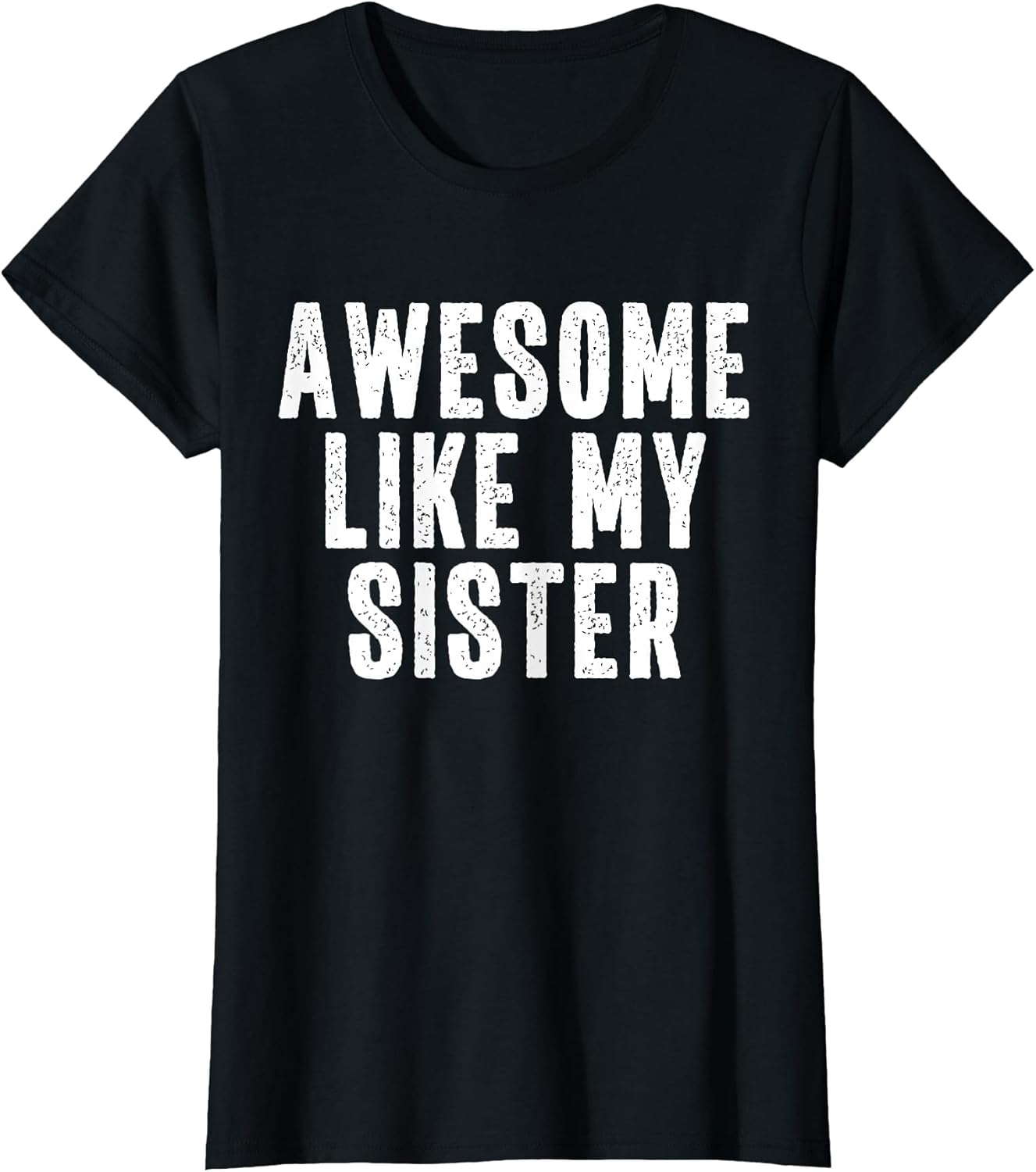 Awesome Like My Sister Quote Funny Sibling Family