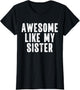 Awesome Like My Sister Quote Funny Sibling Family