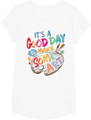 It's A Good Day to Make Some Art Artist Drawing Teacher