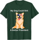 My Dog Could Shit A Better President - Funny Anti Trump