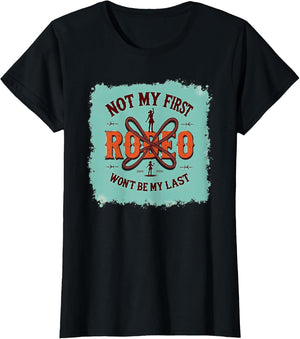 Not My First Rodeo Western Cowgirl Saying