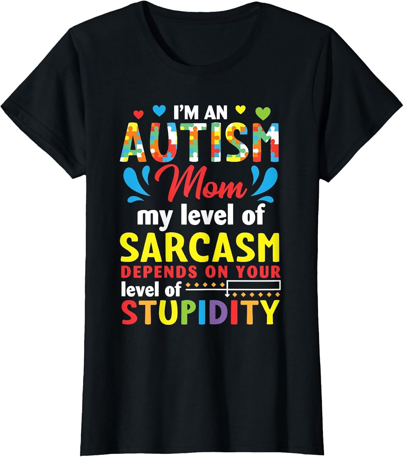 I'm an Autism Mom My Level Sarcasm Depends On Your Stupidity