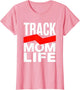 Track Mom Life Proud Running Mom Design