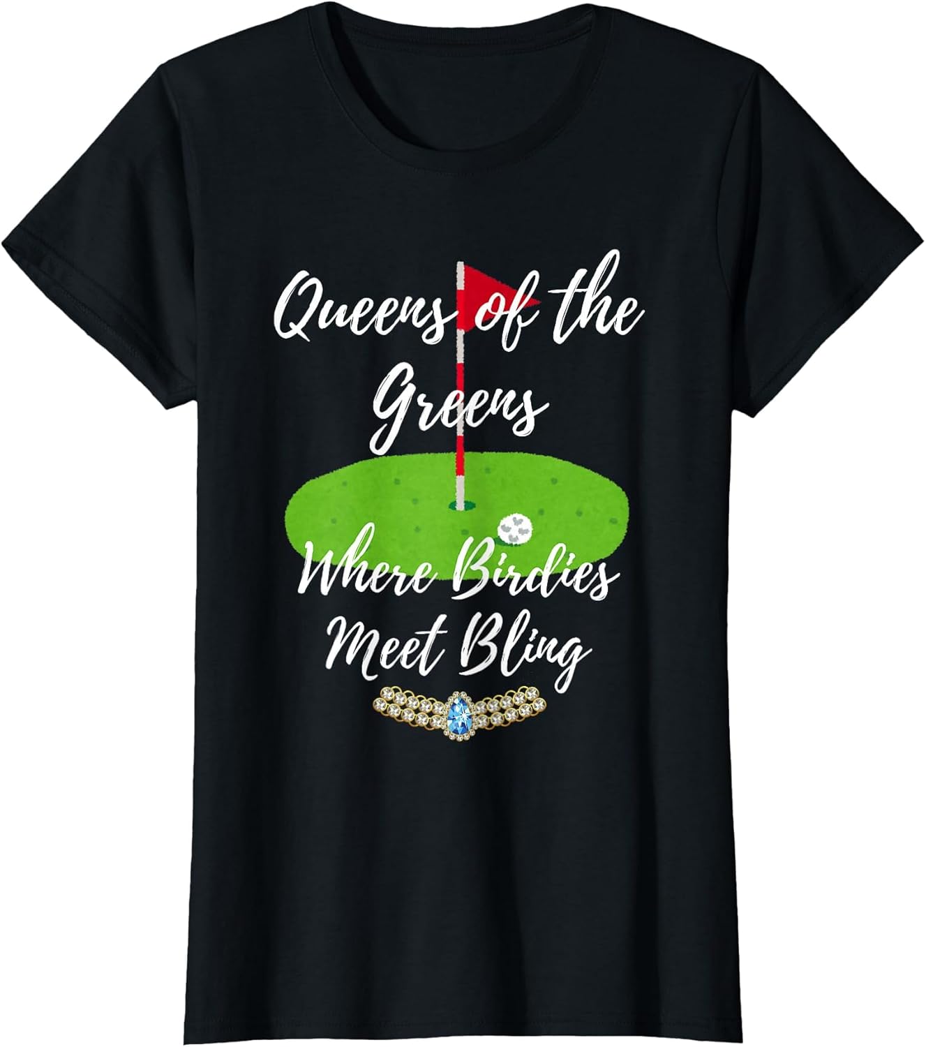 Great Women's Golf Graphics Queens of Greens Birdies Bling