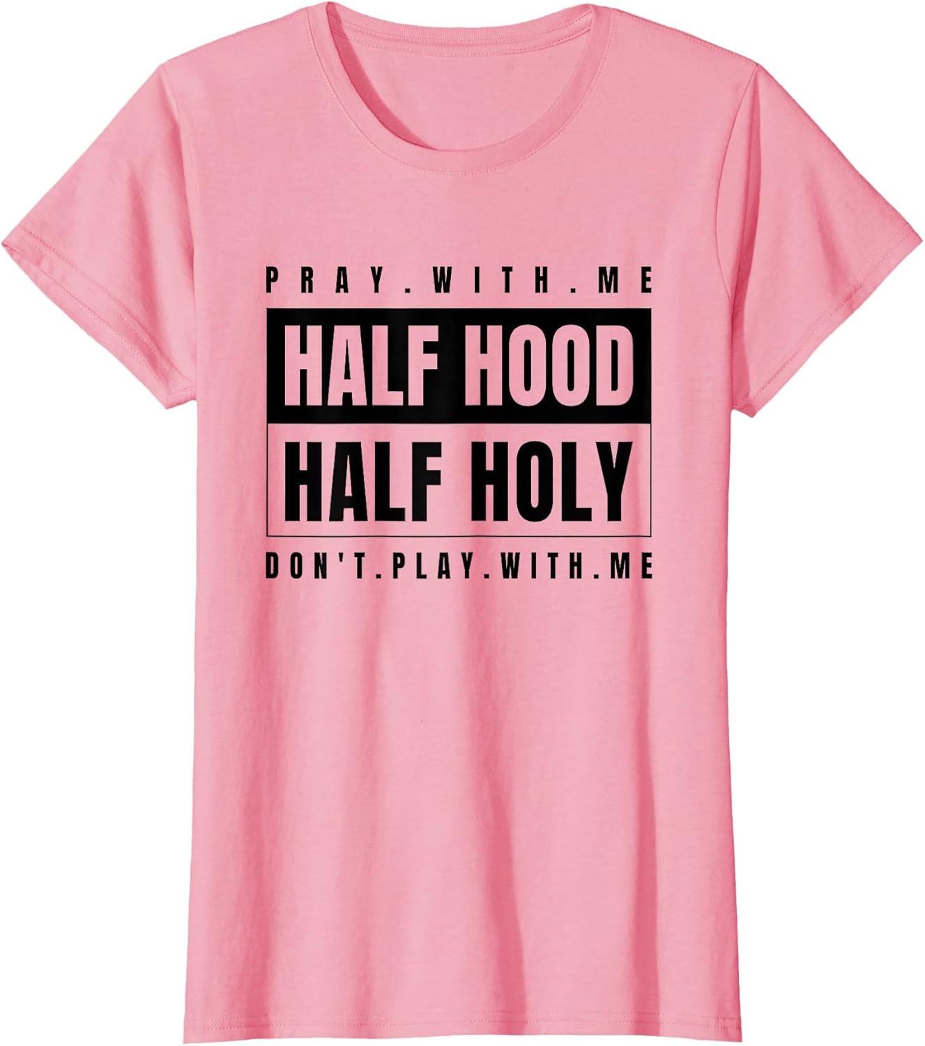 Half Hood Half Holy - Pray with Me Don't Play with Me