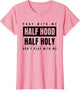 Half Hood Half Holy - Pray with Me Don't Play with Me