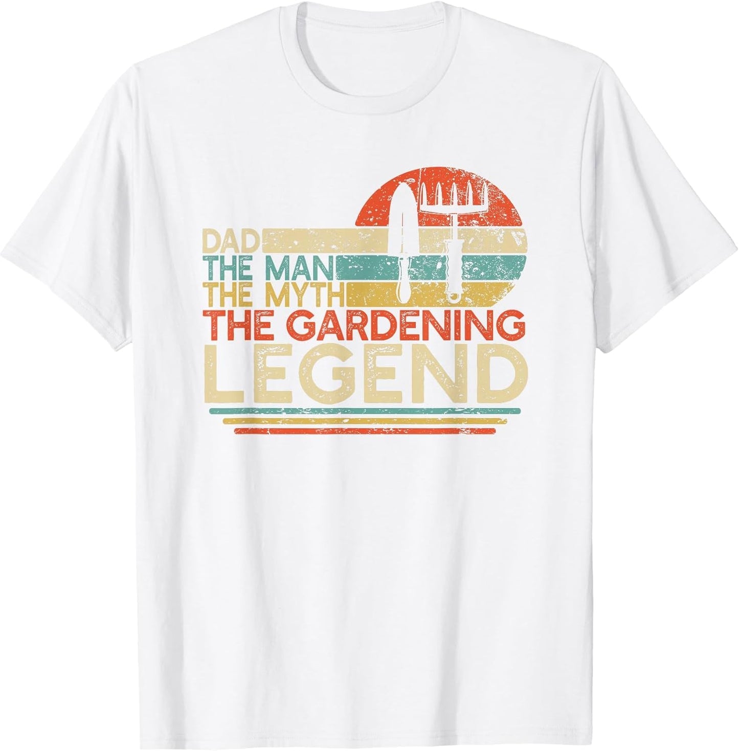 Gardener Dad The Man The Myth The Gardening Legend