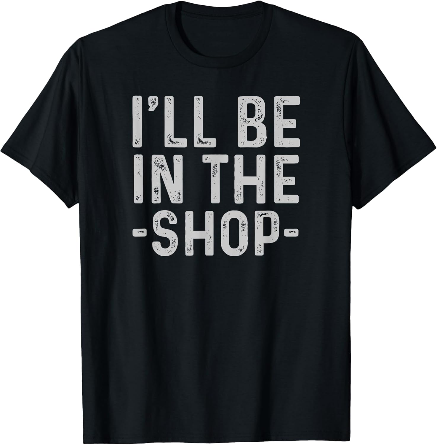 I'll Be in The Shop Mechanic Dad Joke Funny Handyman Grandpa