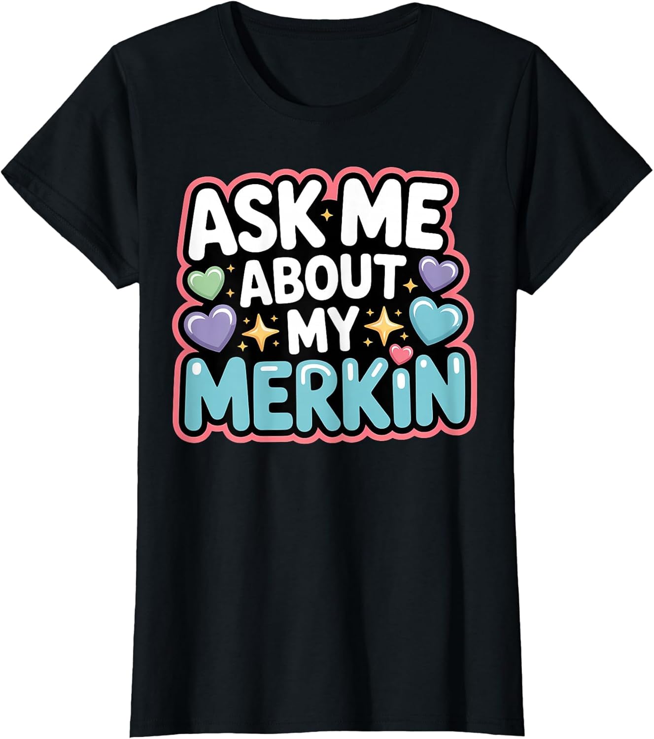 Ask Me About My Merkin Funny Conversation Starter