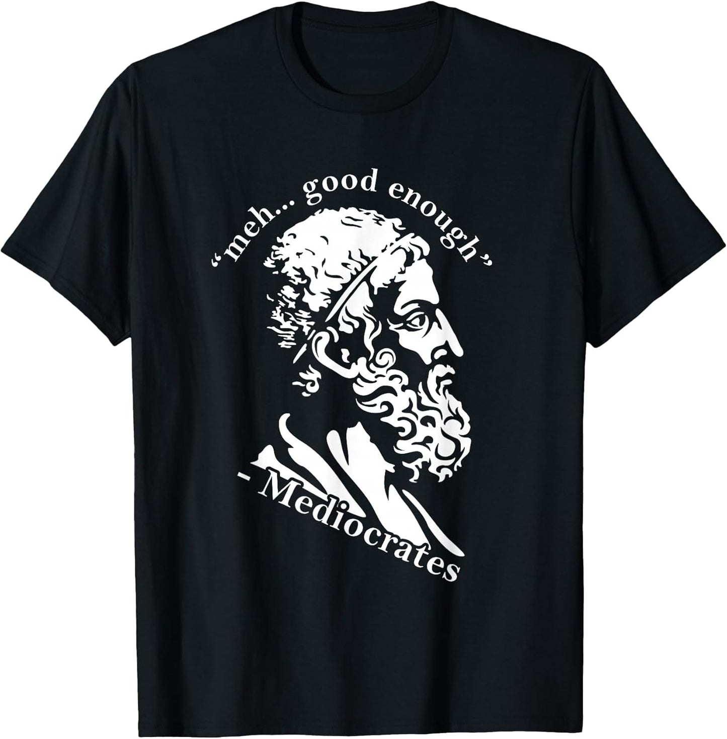 Meh Good Enough Mediocrates Funny Greek Philosophy Parody
