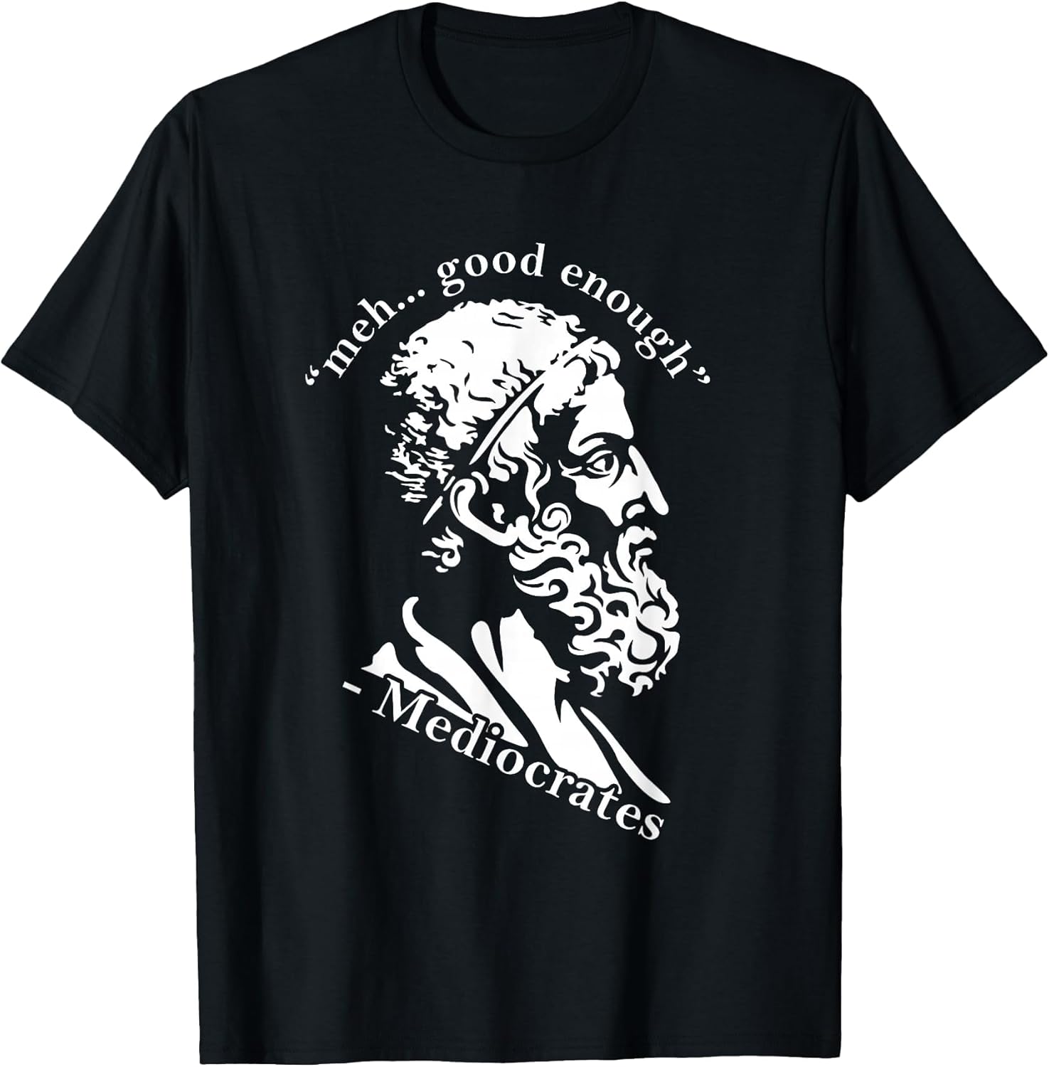 Meh Good Enough Mediocrates Funny Greek Philosophy Parody