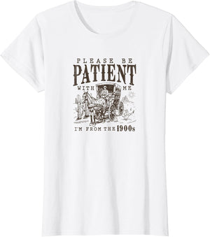 Please Be Patient I'm from The 1900s Funny Boomer Meme Print