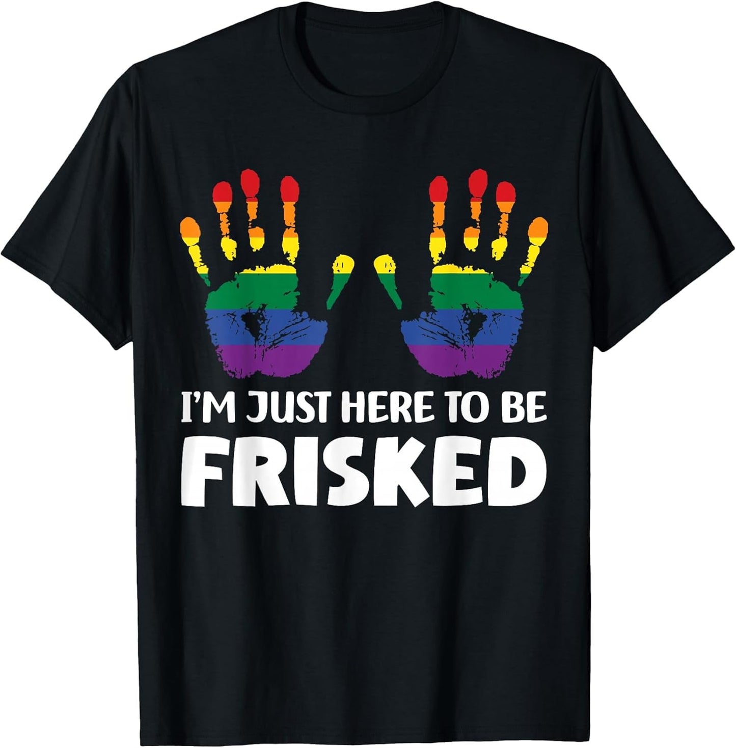 I'm Just Here to Be Frisked Funny TSA Embarrassing Vacation