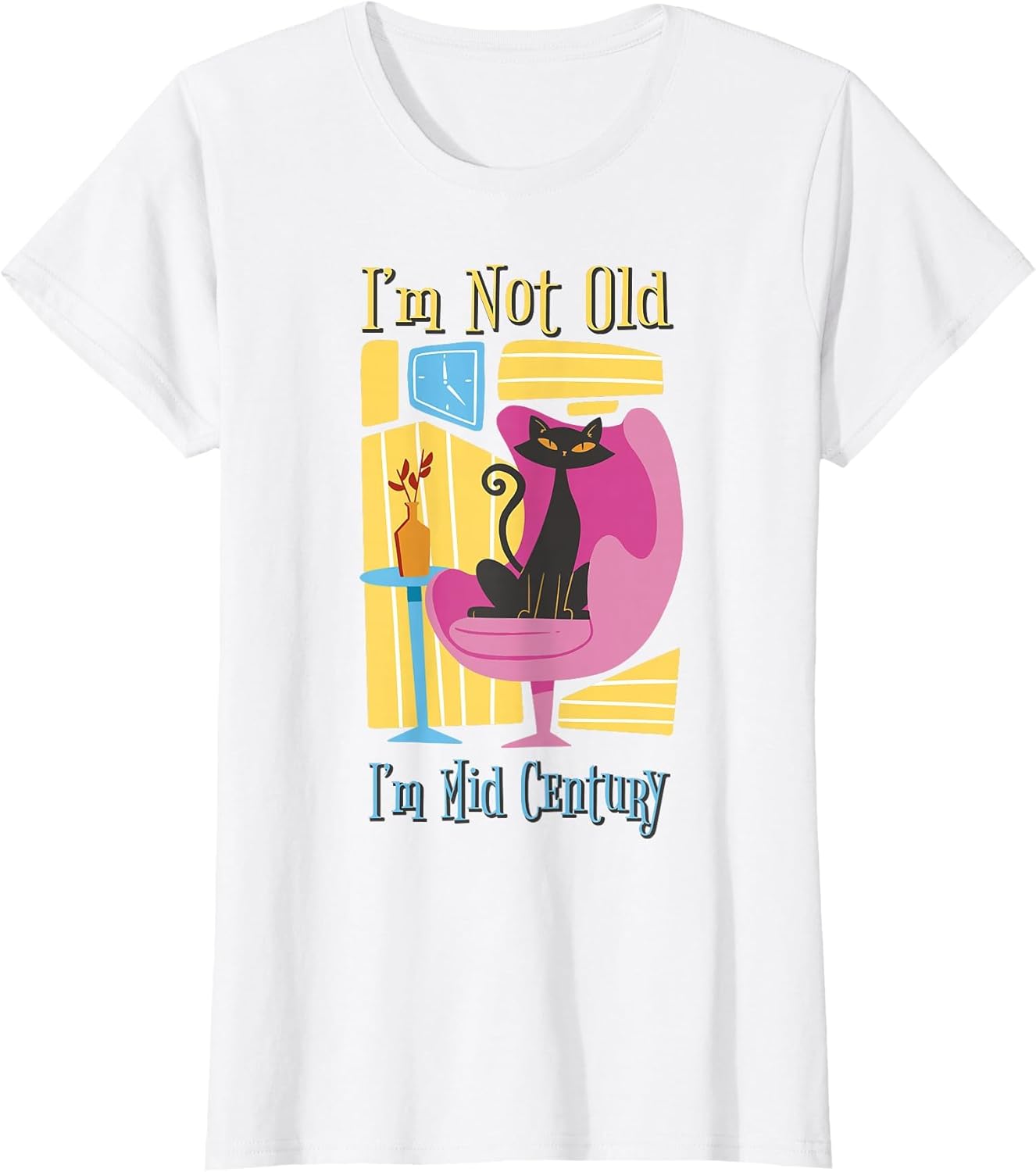 Funny Cat I'm Not Old I'm Mid Century Sarcastic Birthday