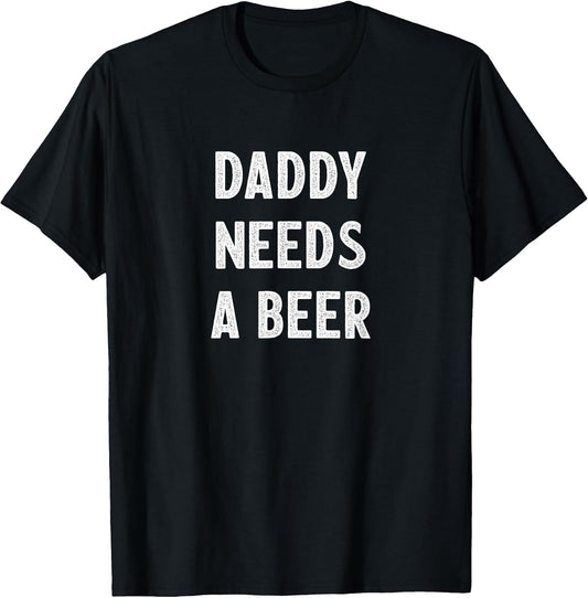 Daddy Needs A Beer - Vintage Style