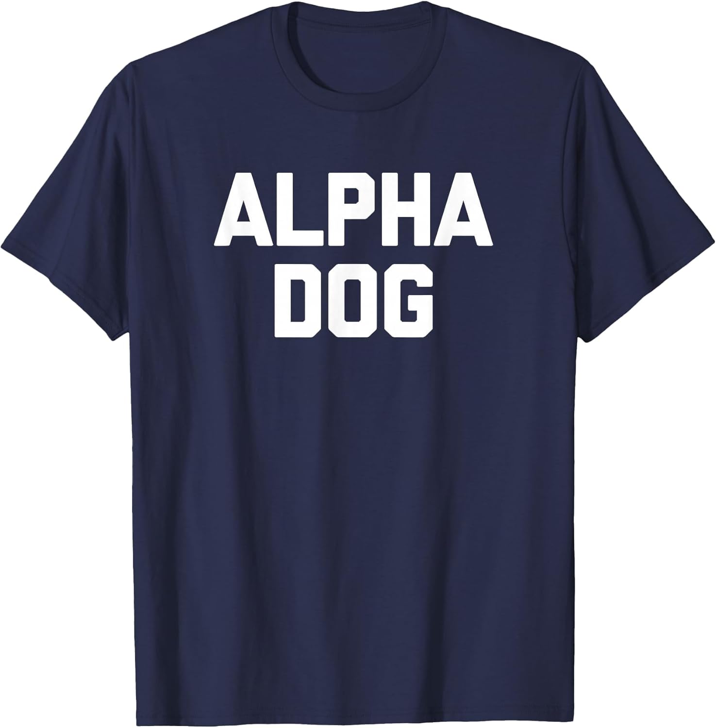 Alpha Dog Funny Saying Sarcastic Novelty Humor Cool