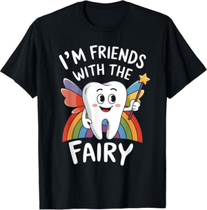 I'm Friends with The Tooth Fairy Dentist Squad Funny Dental