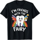 I'm Friends with The Tooth Fairy Dentist Squad Funny Dental