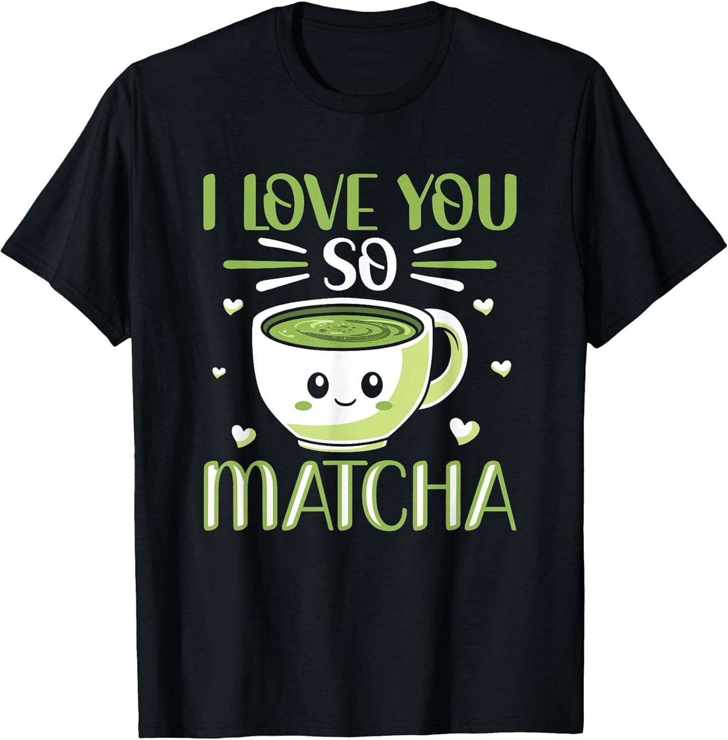 I Love You So Matcha Pun Milk Tea Kawaii Matcha Tea Lover