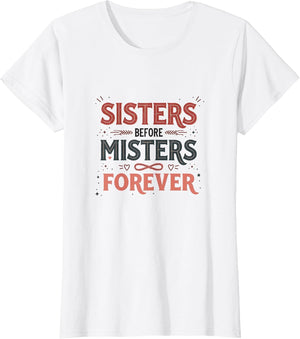 Sisters Before Misters Forever Friendship Design