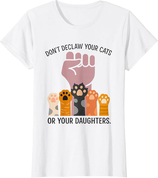 Don't Declaw Your Cats Or Your Daughters