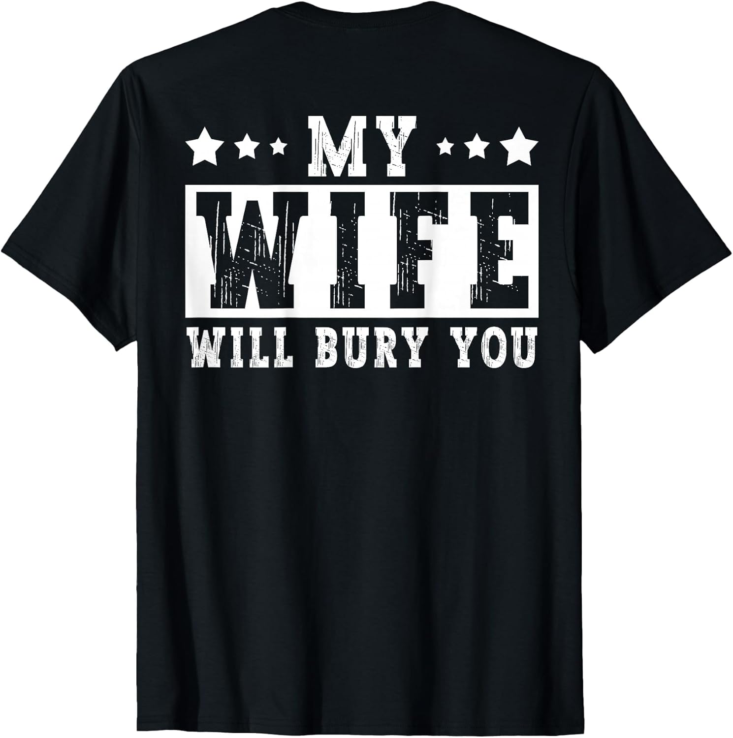 My Wife Will Bury You Funny Sarcastic Couple Saying Humor