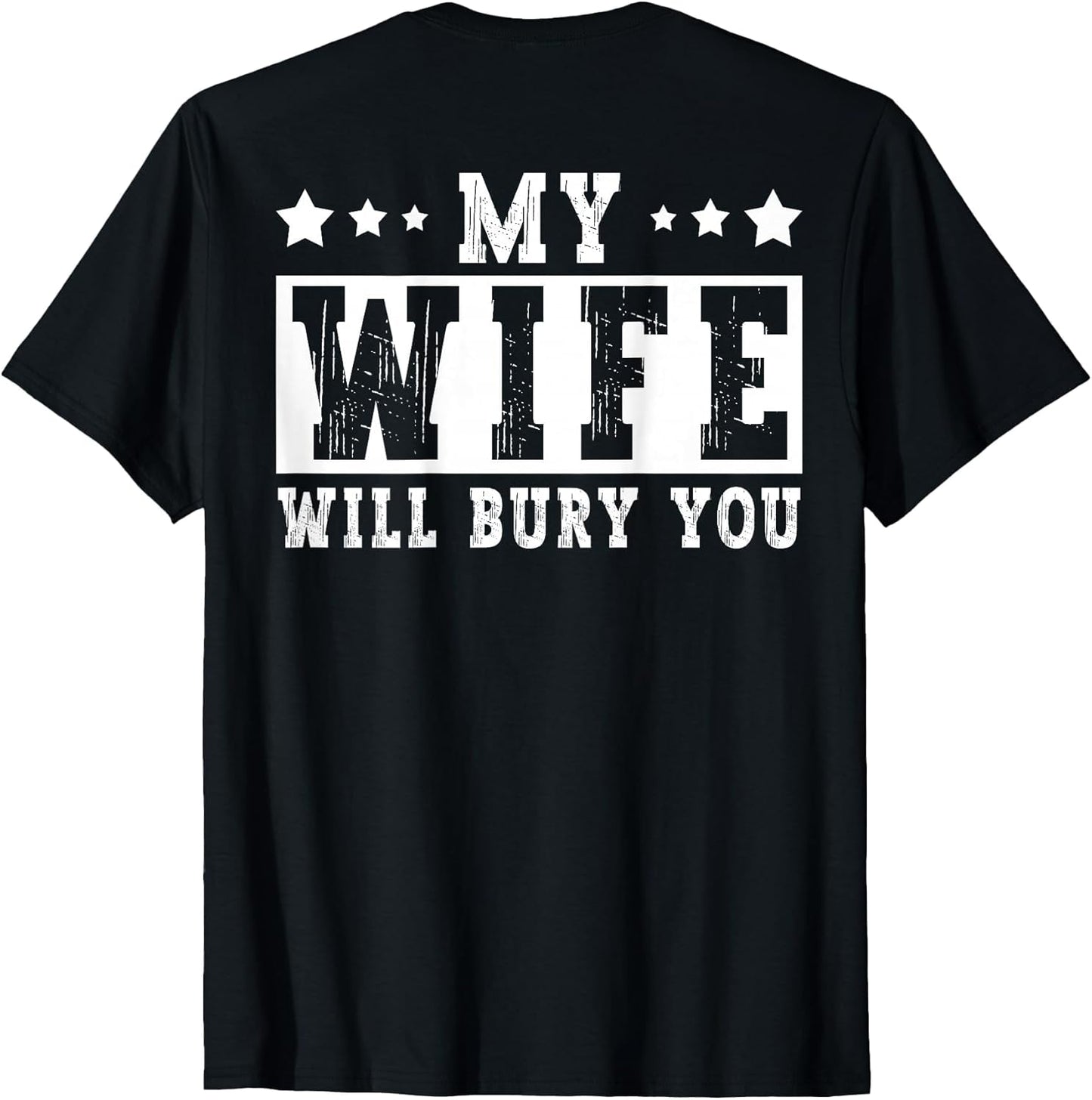 My Wife Will Bury You Funny Sarcastic Couple Saying Humor