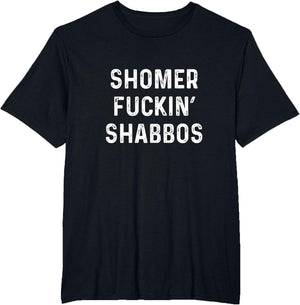 Shomer Fuckin' Shabbos Shabbat Shalom Jewish Sabbat Keeper