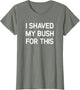 I Shaved My Bush for This, Funny, Jokes, Sarcastic