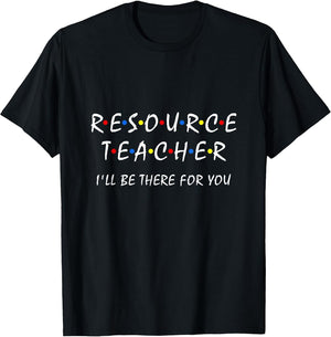 Resource Teacher I'll be There for You Resource Squad Team