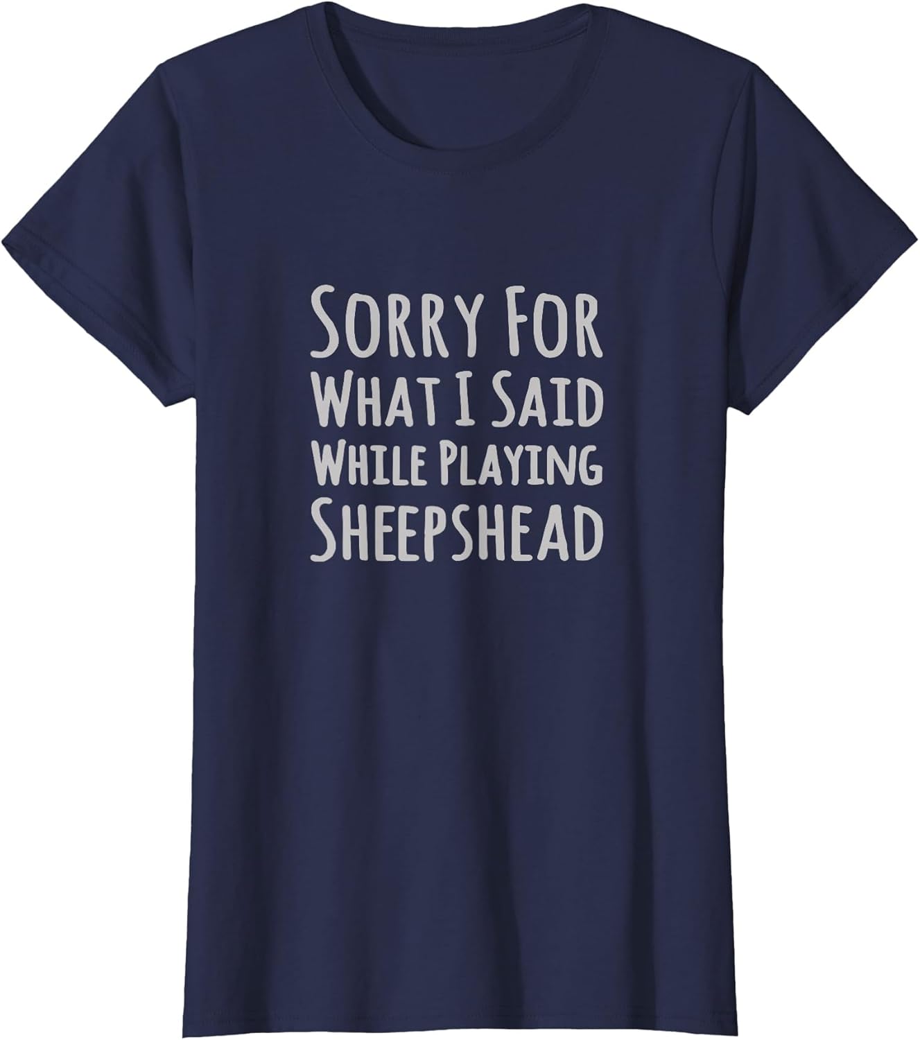 Sorry for What I Said While Playing Sheepshead Fun Card Game