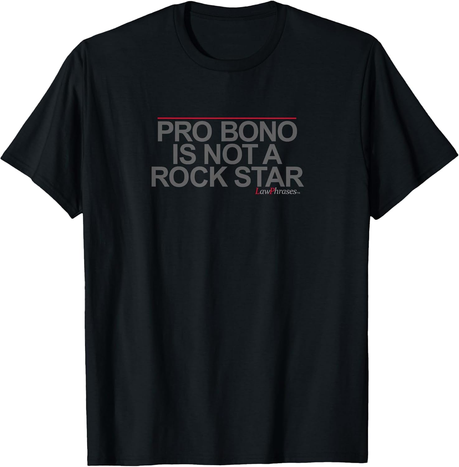 PRO BONO is NOT A Rock Star by LawPhrases
