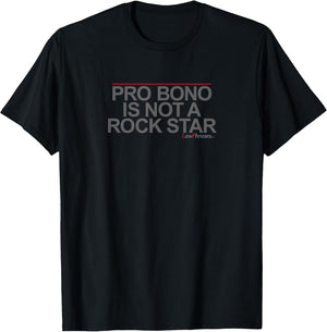 PRO BONO is NOT A Rock Star by LawPhrases