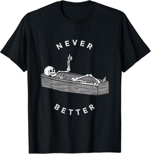 Never Better Skeleton Coffin Halloween Fun Spooky