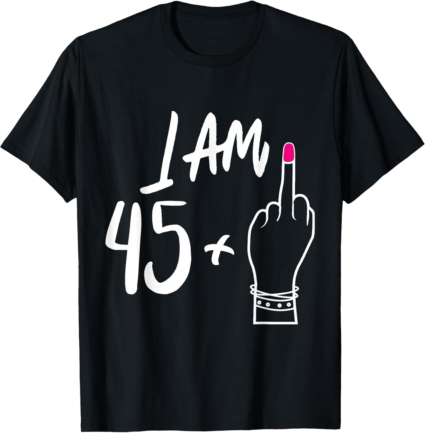 Women Bday I Am 45 Plus 1 Middle Finger for 46th Birthday